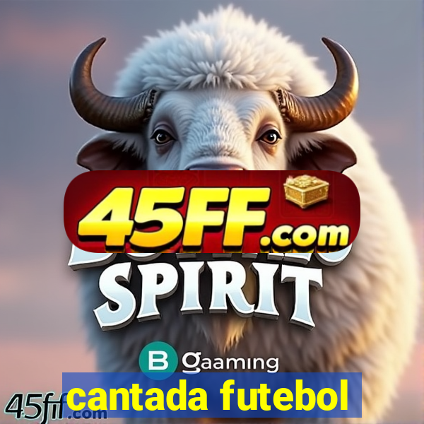 cantada futebol